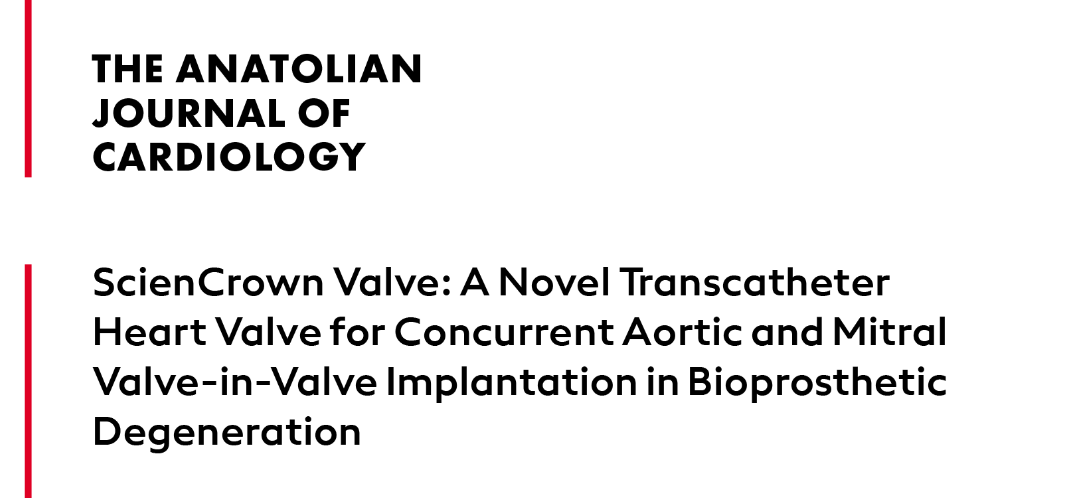 文献分享 | ScienCrown瓣膜：一种用于生物瓣膜退化患者行主动脉瓣与二尖瓣同期置换的新型经导管心脏瓣膜